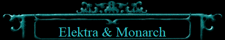 Elektra & Monarch