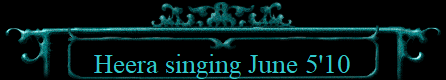Heera singing June 5'10