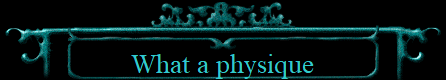What a physique