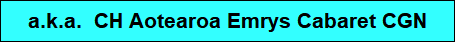 a.k.a.  CH Aotearoa Emrys Cabaret CGN